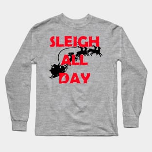 Sleigh All Day Long Sleeve T-Shirt